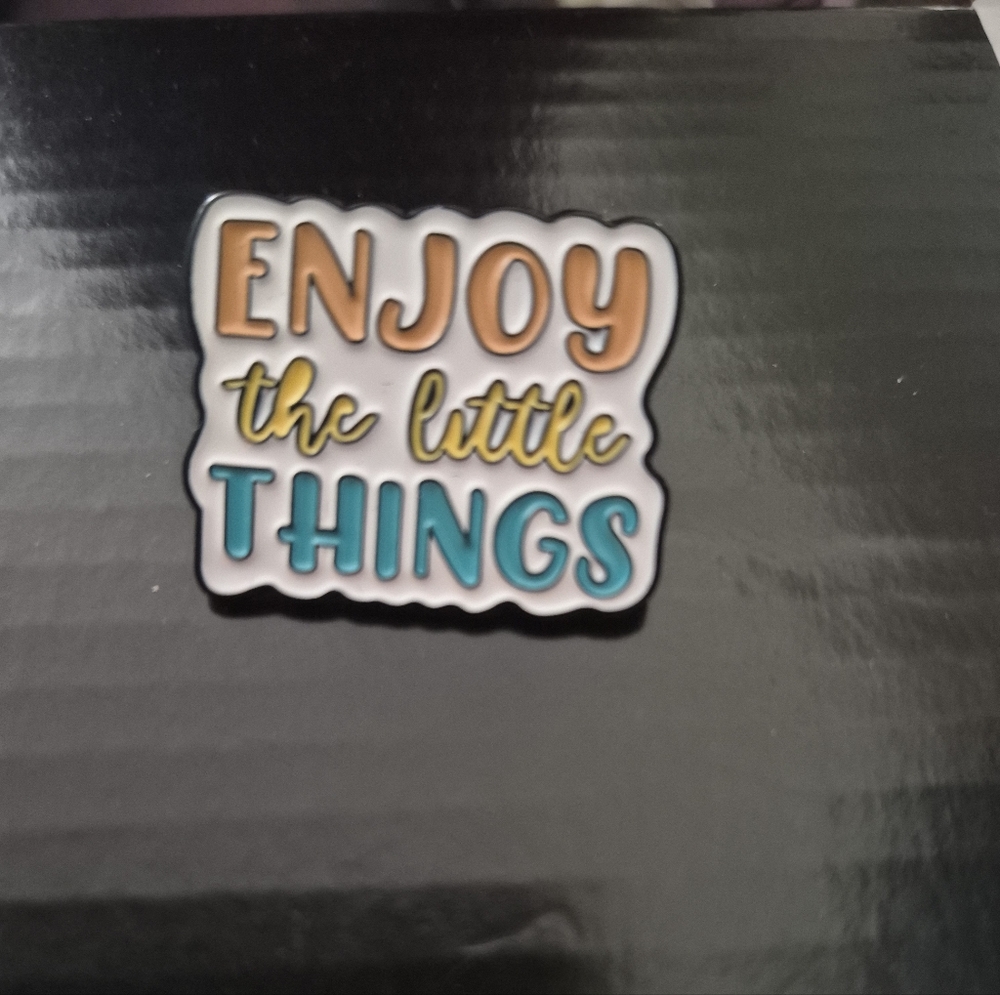 Enjoy Little Things Brooch